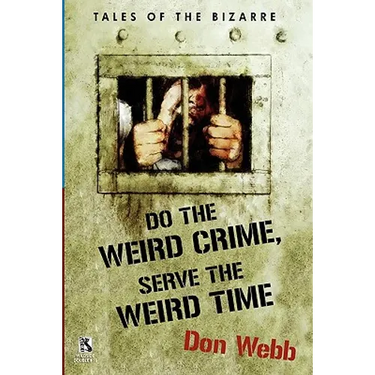 Do the Weird Crime, Serve the Weird Time: Tales of the Bizarre / Gargoyle Nights: A Collection of Horror (Wildside Double #16