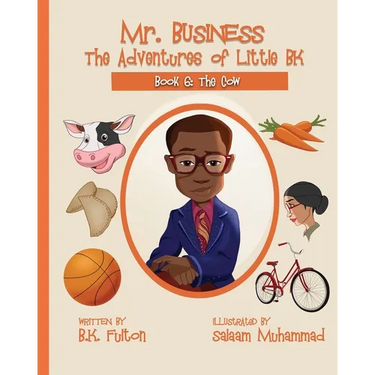 Mr. Business: The Adventures of Little BK: Book 6: The Cow