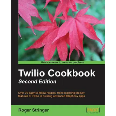 Twilio Cookbook Second Edition