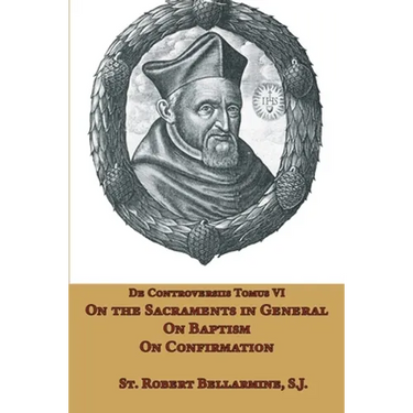 On the Sacraments in General, Baptism, and Confirmation