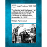 The Banker and the Lawyer: An Address Delivered Before the Department of Law of the University of Pennsylvania, November 16, 1900.