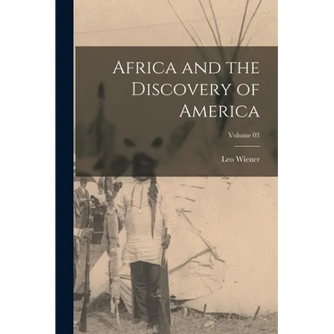 Africa and the Discovery of America; Volume 03