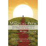 The Magical Path: Creating the Life of Your Dreams and a World That Works for All