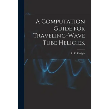 A Computation Guide for Traveling-wave Tube Helicies.