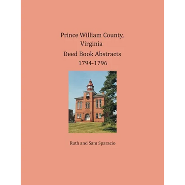 Prince William County, Virginia Deed Book Abstracts 1794-1796