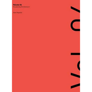 Visualizing Architecture Volume 4: Architecture Portfolio