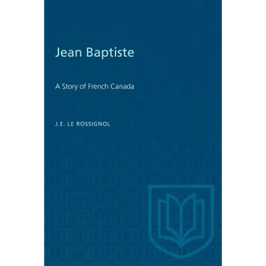 Jean Baptiste: A Story of French Canada