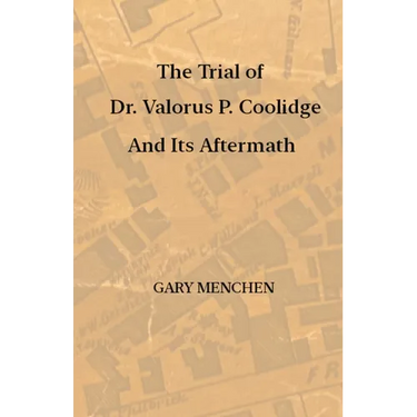 The Trial of Dr. Valorus P. Coolidge and Its Aftermath