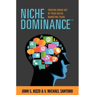 Niche Dominance: Creating Order Out of Your Digital Marketing Chaos