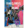 Scarlet, Circles, and Dreams: An Artist's Journey Home
