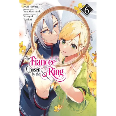 The Fiancee Chosen by the Ring, Vol. 6: Volume 6