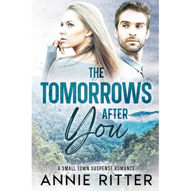 The Tomorrows After You: A Small-Town Suspense Romance