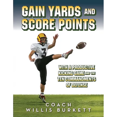 Gain Yards and Score Points with a Productive Kicking Game and The Ten Commandments of Defense