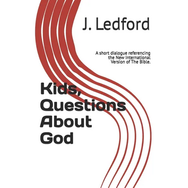Kids, Questions About God: A short dialogue referencing the New International Version of The Bible.