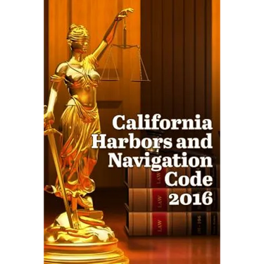 California Harbors and Navigation Code 2016