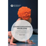 Choreographing Problems: Expressive Concepts in Contemporary Dance and Performance