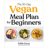 The 30-Day Vegan Meal Plan for Beginners