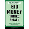 Big Money Thinks Small: Biases, Blind Spots, and Smarter Investing