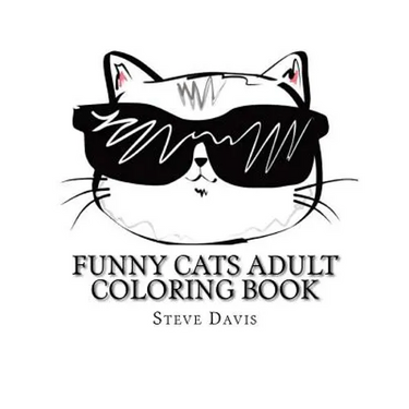 Funny Cats Adult Coloring Book: Stress Relieving Funny and Adorable Cats Coloring Book for Adults and Children
