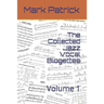 The Collected Jazz Vocal Blogettes: Volume 1