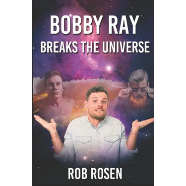 Bobby Ray Breaks the Universe