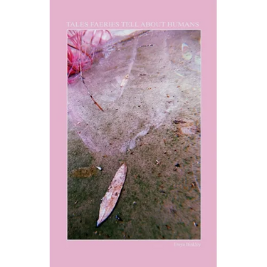 Tales Faeries Tell About Humans