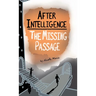 After Intelligence: The Missing Passage
