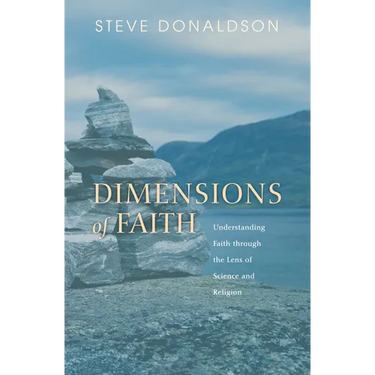 Dimensions of Faith: Understanding Faith Through the Lens of Science and Religion