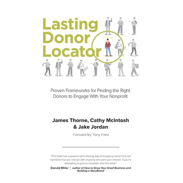 Lasting Donor Locator: Proven Frameworks for Finding the Right Donors to Engage With Your Nonprofit