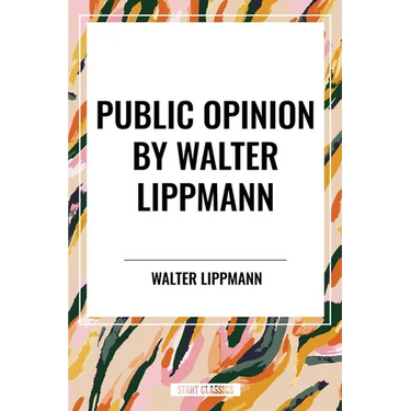 Public Opinion by Walter Lippmann