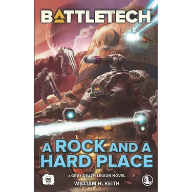 BattleTech: A Rock and a Hard Place (A Gray Death Legion Novel)