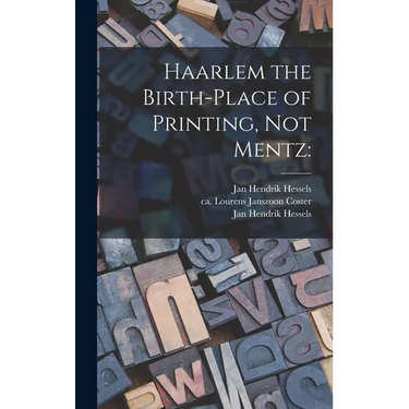 Haarlem the Birth-place of Printing, Not Mentz