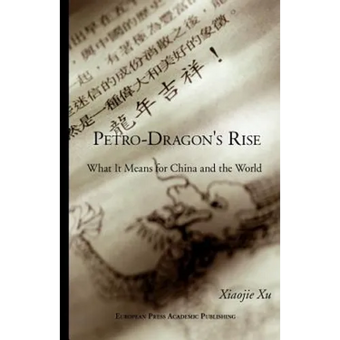 Petro-Dragon's Rise. What It Means for China and the World