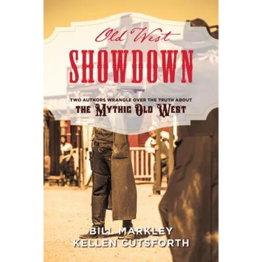 Old West Showdown: Two Authors Wrangle over the Truth about the Mythic Old West