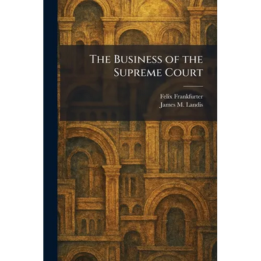 The Business of the Supreme Court