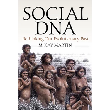 Social DNA: Rethinking Our Evolutionary Past