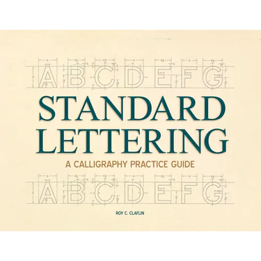 Standard Lettering - A Calligraphy Practice Guide: With an Introductory Chapter on Early Typography