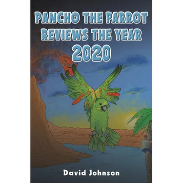 Pancho the Parrot Reviews the Year 2020