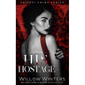 His Hostage: A Bad Boy Mafia Romance