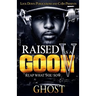 Raised As A Goon 5: Reap What You Sow
