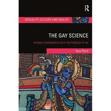 The Gay Science: Intimate Experiments with the Problem of HIV