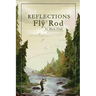 Reflections of a Fly Rod