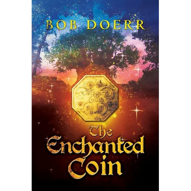 The Enchanted Coin: (The Enchanted Coin Series, Book 1)