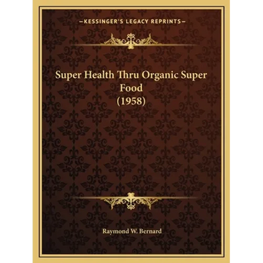 Super Health Thru Organic Super Food (1958)