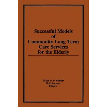 Successful Models of Community Long Term Care Services for the Elderly