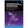 Physiological and Functional Assessment of Professional Football Players