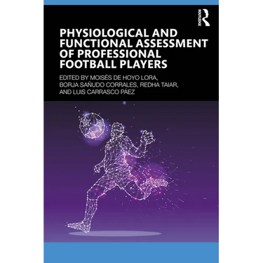 Physiological and Functional Assessment of Professional Football Players
