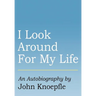 I Look Around for My Life