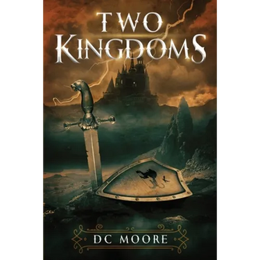 Two Kingdoms: The epic struggle for truth and purpose amidst encroaching darkness - a medieval fantasy