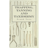 Trapping, Tanning and Taxidermy